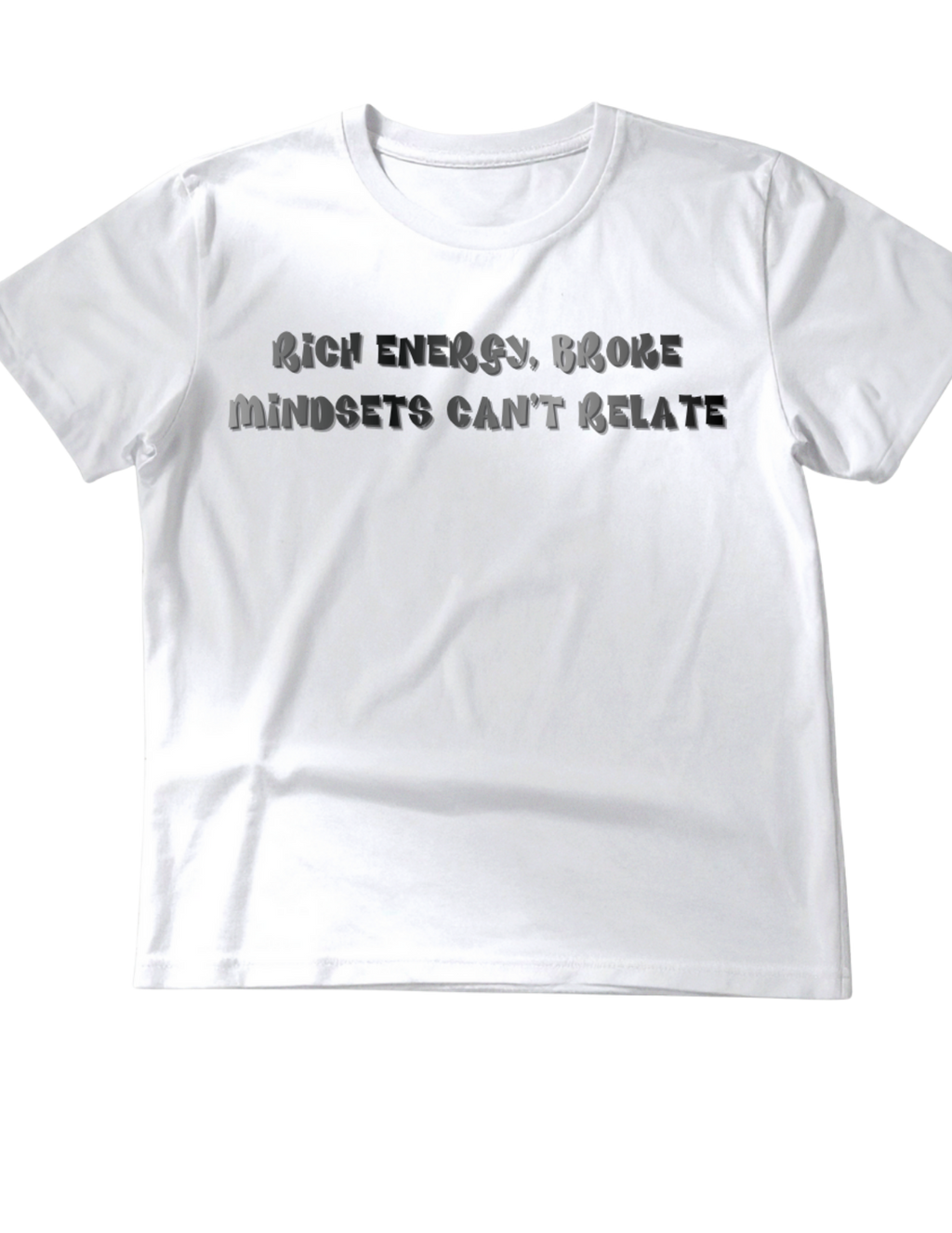Rich Energy, Broke Mindsets Can't Relate Tee